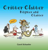 Cover image for Critter Clatter: Rhymes and Chatter