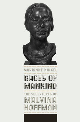 Cover image for Races of Mankind: The Sculptures of Malvina Hoffman