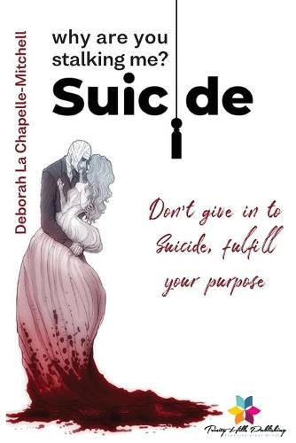 Cover image for Suicide, why are you stalking me?