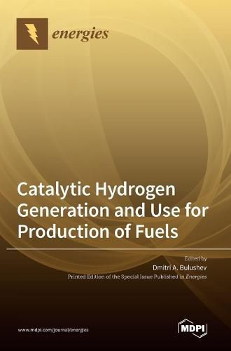 Cover image for Catalytic Hydrogen Generation and Use for Production of Fuels