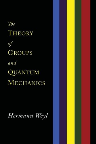 Cover image for The Theory of Groups and Quantum Mechanics