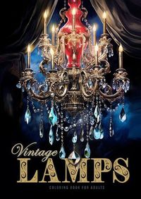 Cover image for Vintage Lamps Coloring Book for Adults