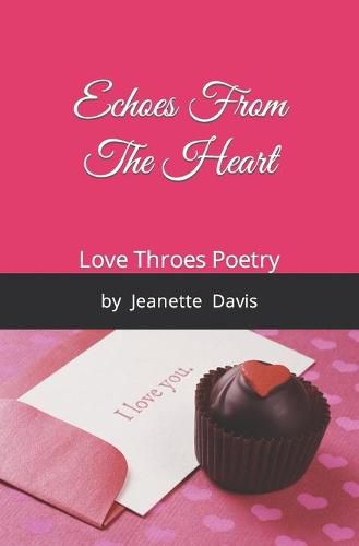 Cover image for Echoes From The Heart: Love Throes Poetry by Jeanette Davis