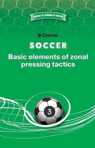 Cover image for Soccer. Basic elements of zonal pressing tactics.