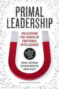 Cover image for Primal Leadership, With a New Preface by the Authors: Unleashing the Power of Emotional Intelligence