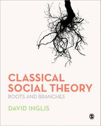 Cover image for Classical Social Theory: Roots and Branches