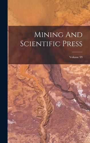 Cover image for Mining And Scientific Press; Volume 99