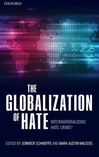 Cover image for The Globalization of Hate: Internationalizing Hate Crime?