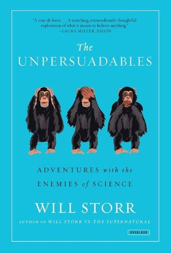 Cover image for The Unpersuadables: Adventures with the Enemies of Science