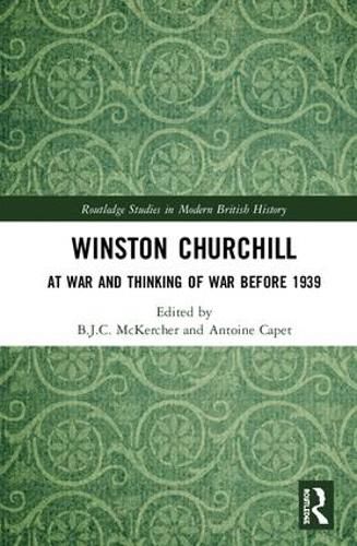 Winston Churchill: At War and Thinking of War before 1939