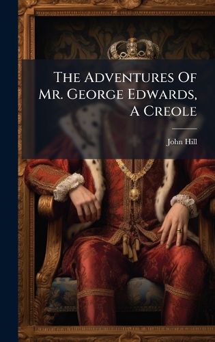 Cover image for The Adventures Of Mr. George Edwards, A Creole