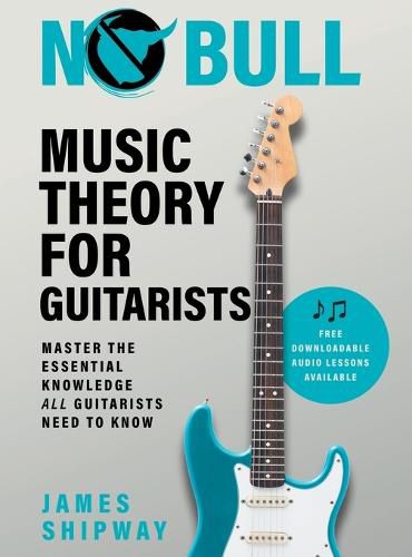 Cover image for No Bull Music Theory for Guitarists: Master the Essential Knowledge all Guitarists Need to Know