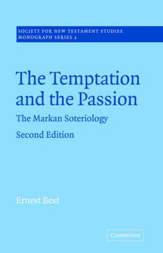 Cover image for The Temptation and the Passion: The Markan Soteriology