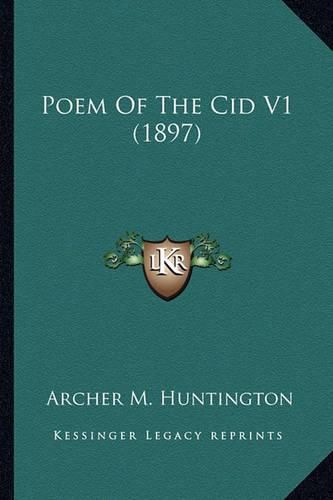 Cover image for Poem of the Cid V1 (1897) Poem of the Cid V1 (1897)