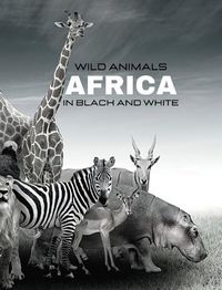 Cover image for WILD ANIMALS - Arica in Black and White