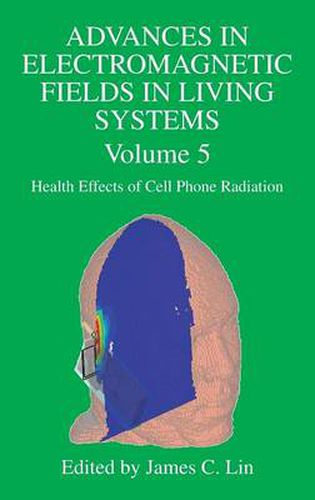 Cover image for Advances in Electromagnetic Fields in Living Systems: Volume 5, Health Effects of Cell Phone Radiation