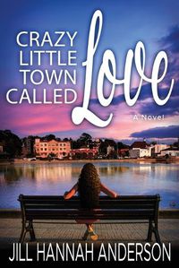 Cover image for Crazy Little Town Called Love