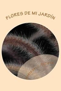 Cover image for Flores de mi jardin: Poemario