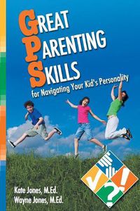 Cover image for Great Parenting Skills for Navigating Your Kids Personality