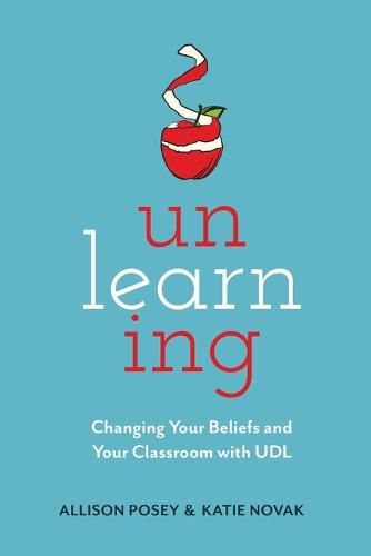 Cover image for Unlearning: Changing Your Beliefs and Your Classroom with UDL