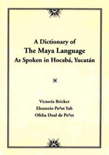 Cover image for Dictionary Of The Maya Language: As Spoken in Hocaba Yucatan