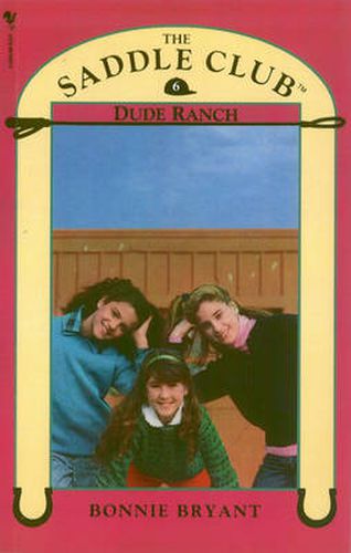 Saddle Club Book 6: Dude Ranch