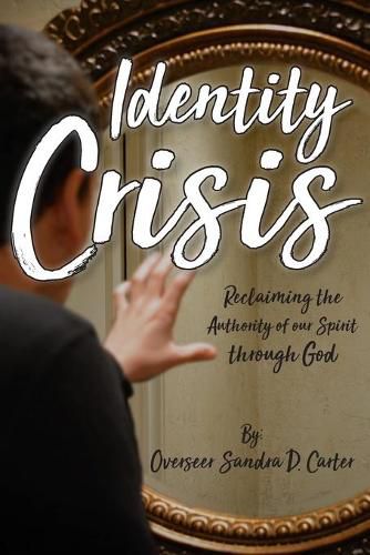 Cover image for Identity Crisis: Reclaiming the Authority of our Spirit through God