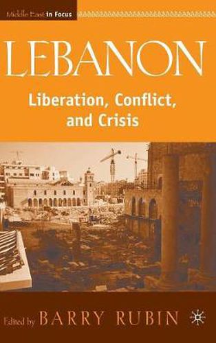 Cover image for Lebanon: Liberation, Conflict, and Crisis