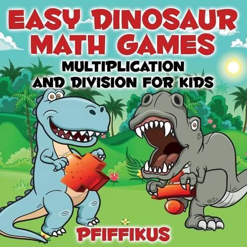 Cover image for Easy Dinosaur Math Games-Multiplication and Division for Kids