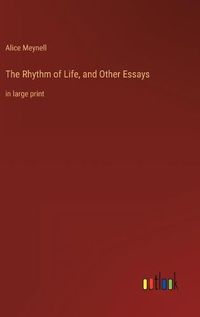 Cover image for The Rhythm of Life, and Other Essays