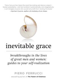 Cover image for Inevitable Grace: Breakthroughs in the Lives of Great Men and Women: Guides to Your Self-Realizati on