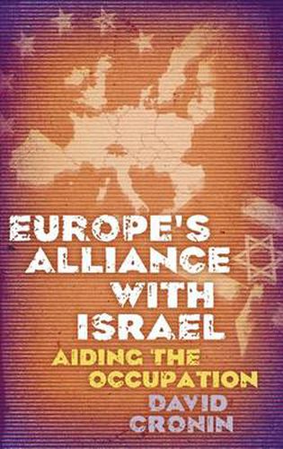 Cover image for Europe's Alliance with Israel: Aiding the Occupation