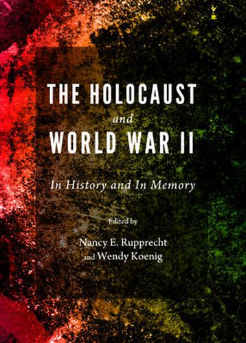 Cover image for The Holocaust and World War II: In History and In Memory