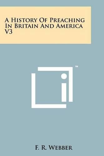 Cover image for A History of Preaching in Britain and America V3