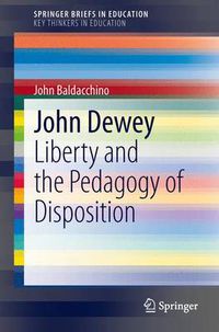 Cover image for John Dewey: Liberty and the Pedagogy of Disposition