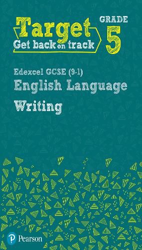 Cover image for Target Grade 5 Writing Edexcel GCSE (9-1) English Language Workbook: Target Grade 5 Writing Edexcel GCSE (9-1) English Language Workbook