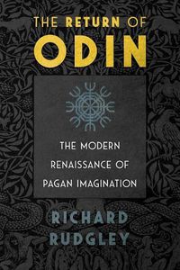 Cover image for The Return of Odin: The Modern Renaissance of Pagan Imagination