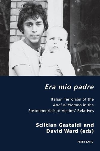 Cover image for Era mio padre: Italian Terrorism of the Anni di Piombo in the Postmemorials of Victims' Relatives