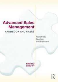 Cover image for Advanced Sales Management Handbook and Cases: Analytical, Applied, and Relevant