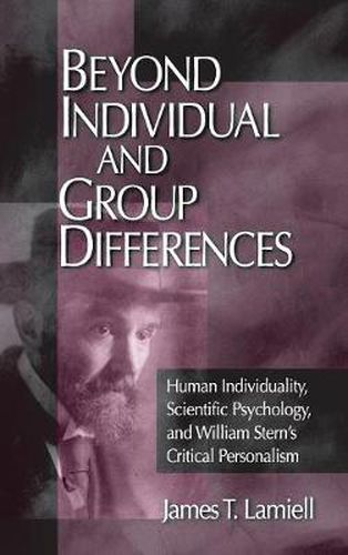 Beyond Individual and Group Differences: Human Individuality, Scientific Psychology, and William Stern's Critical Personalism