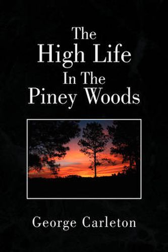 The High Life In The Piney Woods