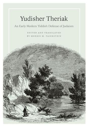 Cover image for Yudisher Theriak: An Early Modern Yiddish Defense of Judaism