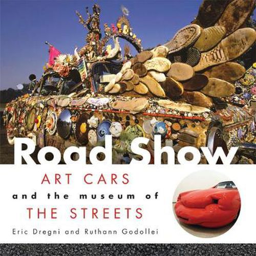 Cover image for Road Show: Art Cars and the Museum of the Street