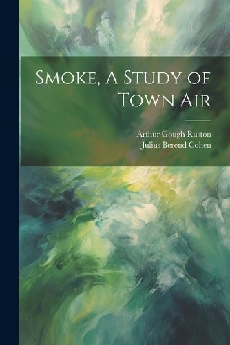 Cover image for Smoke, A Study of Town Air