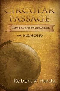 Cover image for Circular Passage: A Young Man's 480-Day Global Odyssey