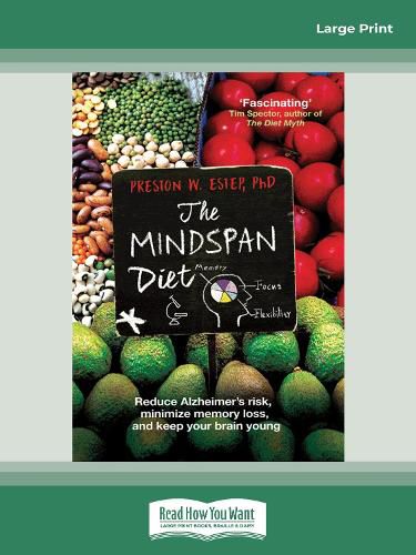 Cover image for The Mindspan Diet: Reduce Alzheimer's Risk, Minimize Memory Loss, and Keep Your Brain Young