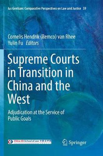 Cover image for Supreme Courts in Transition in China and the West: Adjudication at the Service of Public Goals