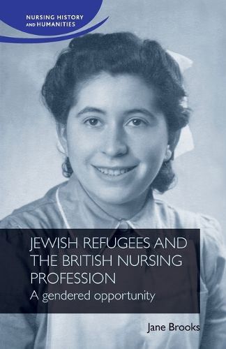 Cover image for Jewish Refugees and the British Nursing Profession