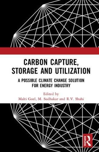 Cover image for Carbon Capture, Storage and Utilization: A Possible Climate Change Solution for Energy Industry