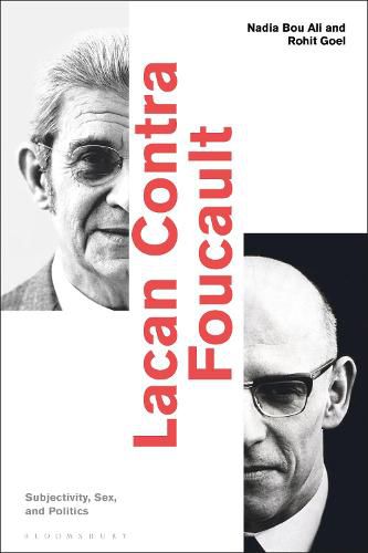 Cover image for Lacan Contra Foucault: Subjectivity, Sex, and Politics